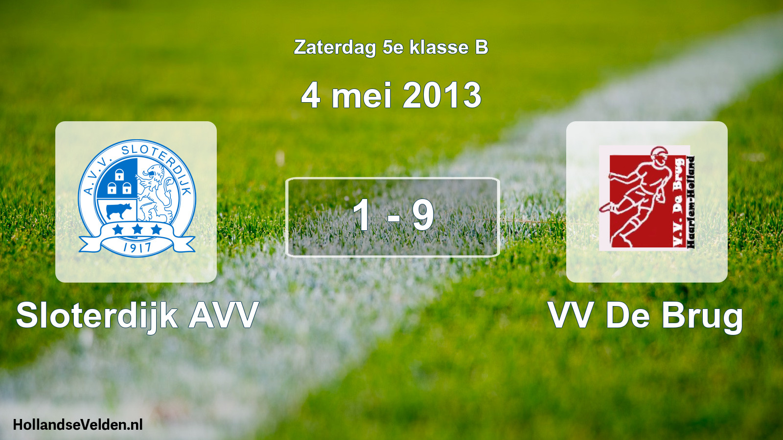 Total number of matches played: Sloterdijk AVV - VV De Brug 1 - 9 (4 May 2013)
