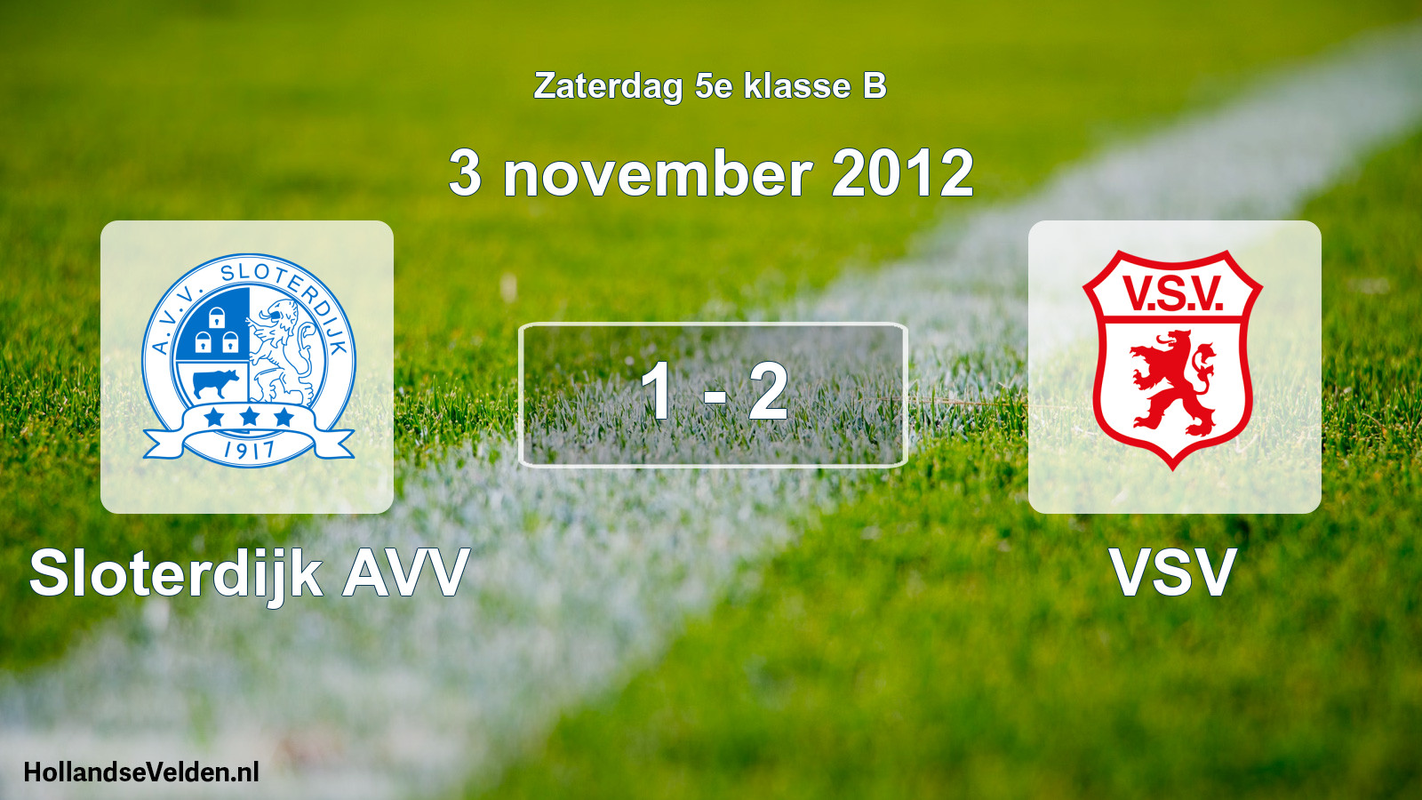 Total number of matches played: Sloterdijk AVV - VSV 1 - 2 (3 November 2012)