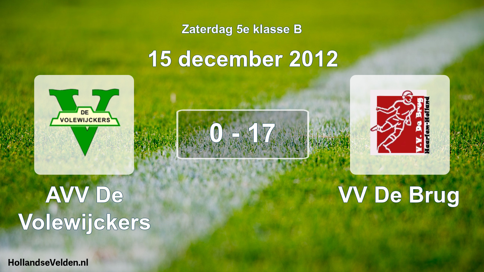 Total number of matches played: AVV De Volewijckers - VV De Brug 0 - 17 (15 December 2012)