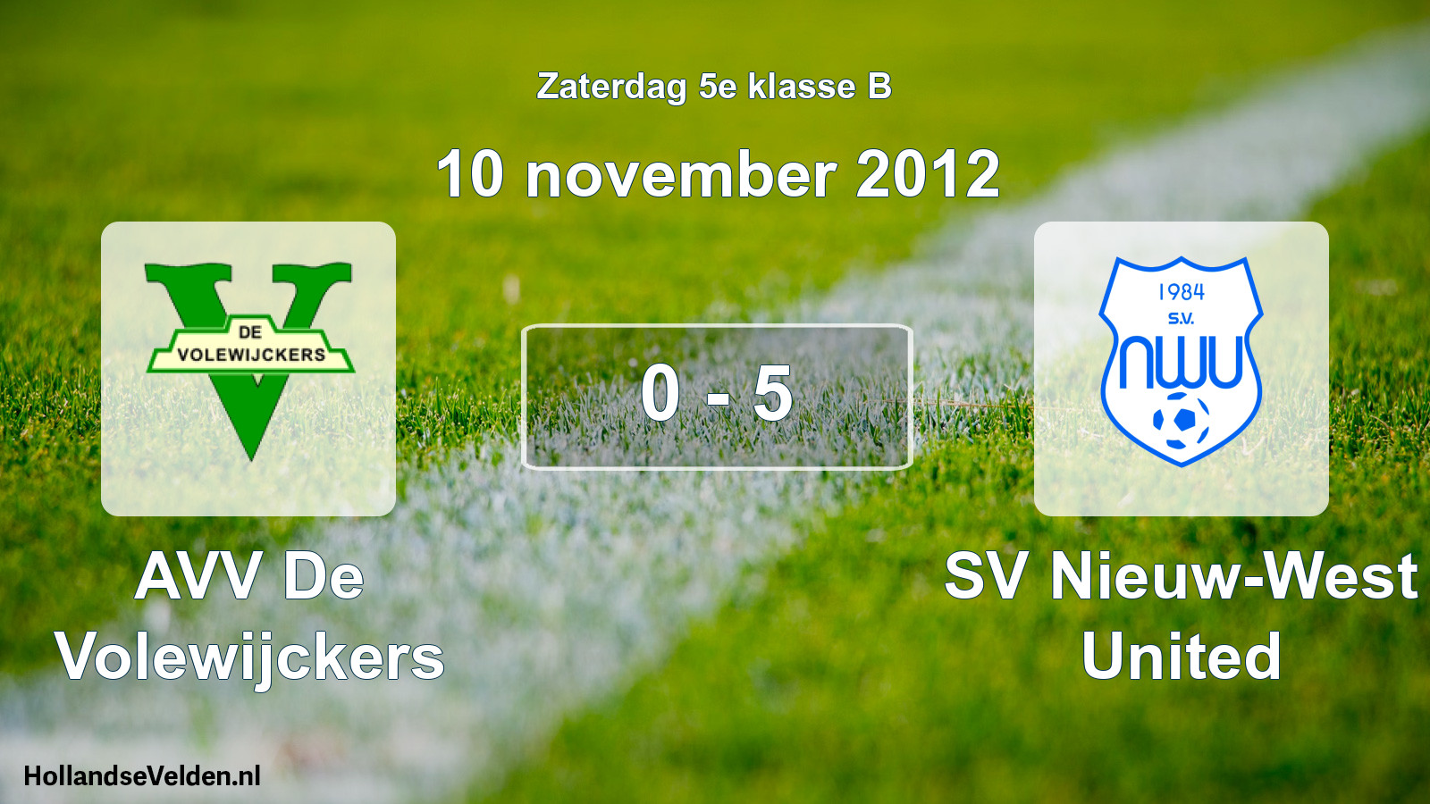 Total number of matches played: AVV De Volewijckers - SV Nieuw-West United 0 - 5 (10 November 2012)