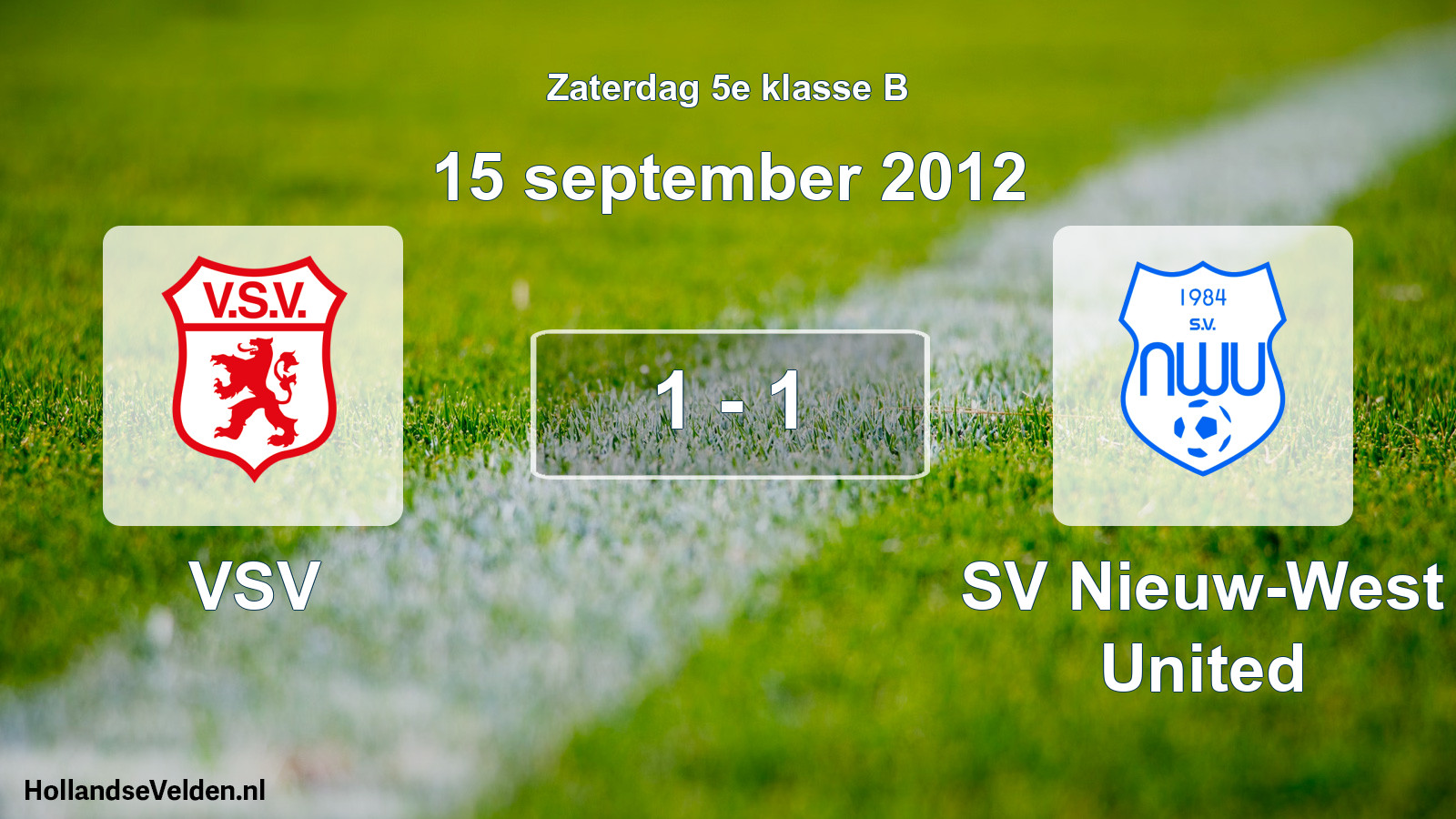 Total number of matches played: VSV - SV Nieuw-West United 1 - 1 (15 September 2012)
