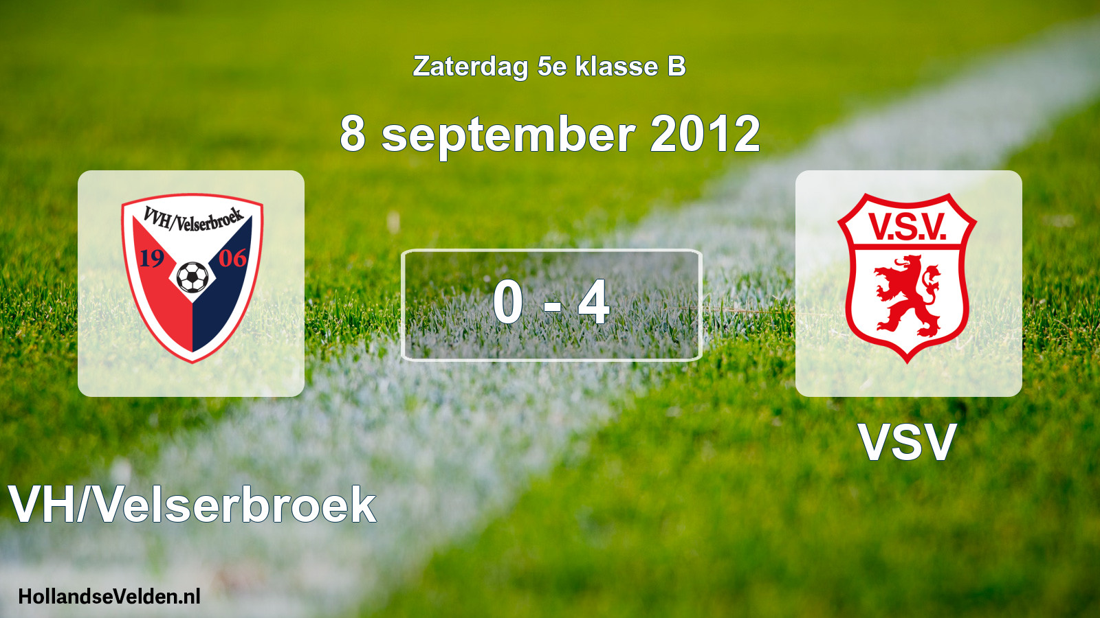 Total number of matches played: VVH/Velserbroek - VSV 0 - 4 (8 September 2012)