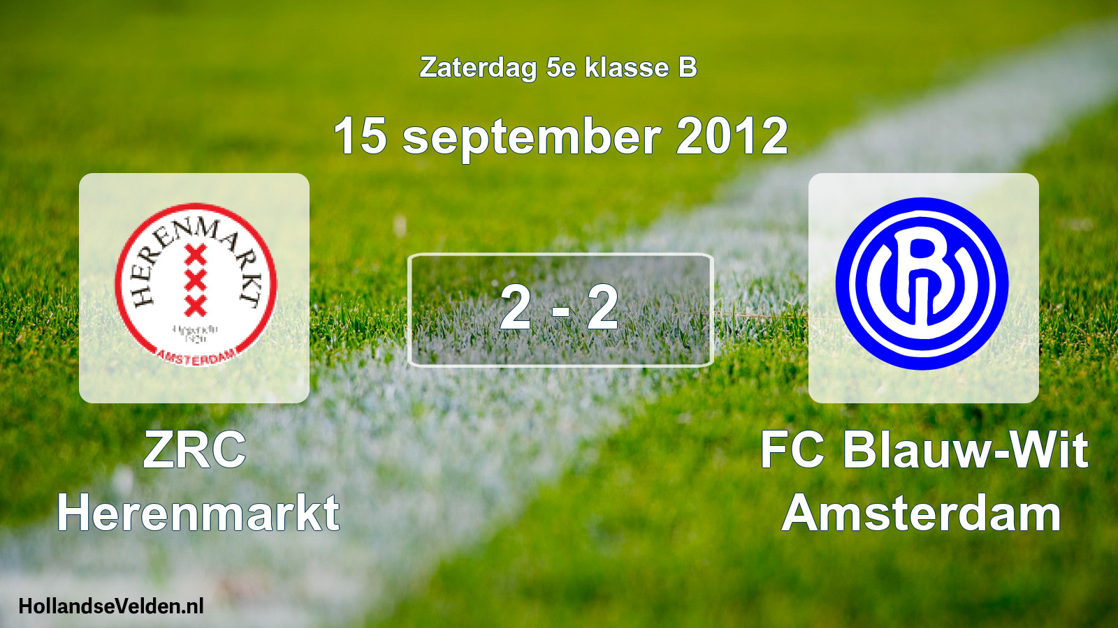 Total number of matches played: ZRC Herenmarkt - FC Blauw-Wit Amsterdam 2 - 2 (15 September 2012)