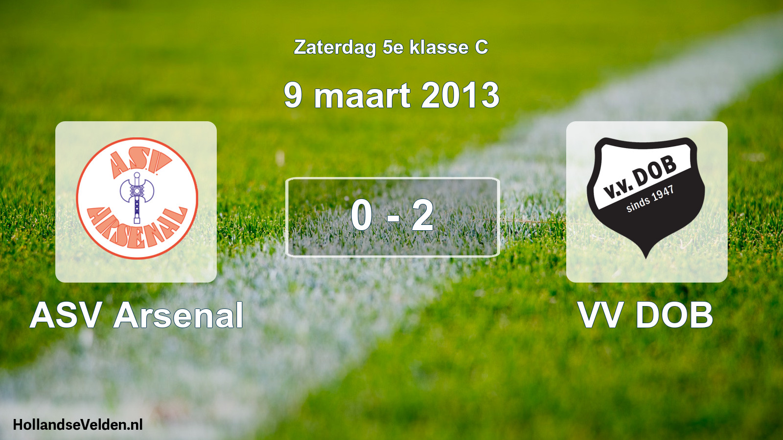 Total number of matches played: ASV Arsenal - VV DOB 0 - 2 (9 March 2013)