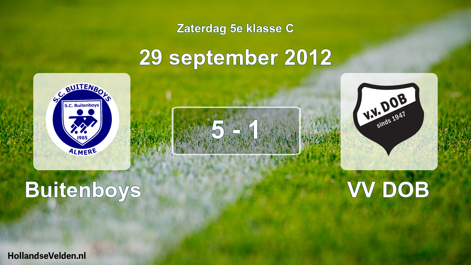 Total number of matches played: Buitenboys - VV DOB 5 - 1 (29 September 2012)