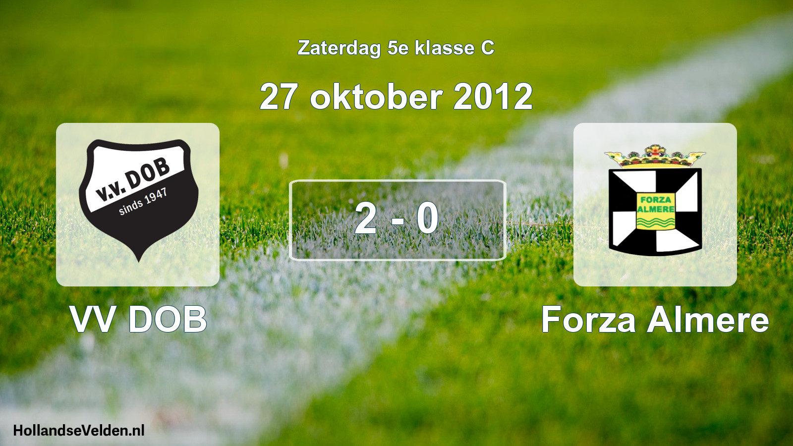 Total number of matches played: VV DOB - Forza Almere 2 - 0 (27 October 2012)