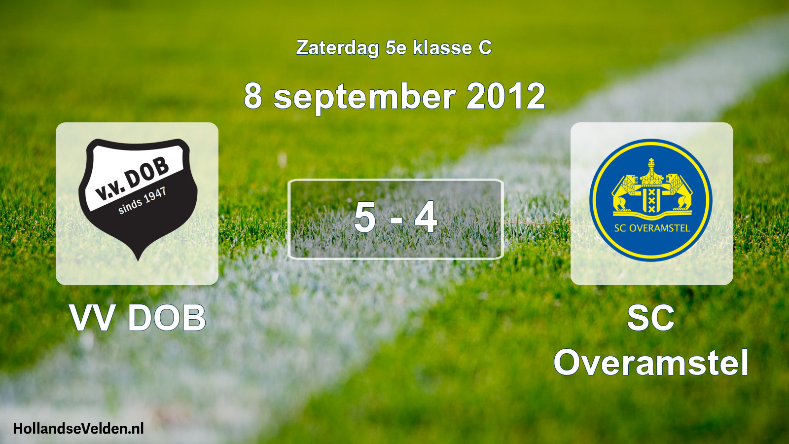 Total number of matches played: VV DOB - SC Overamstel 5 - 4 (8 September 2012)