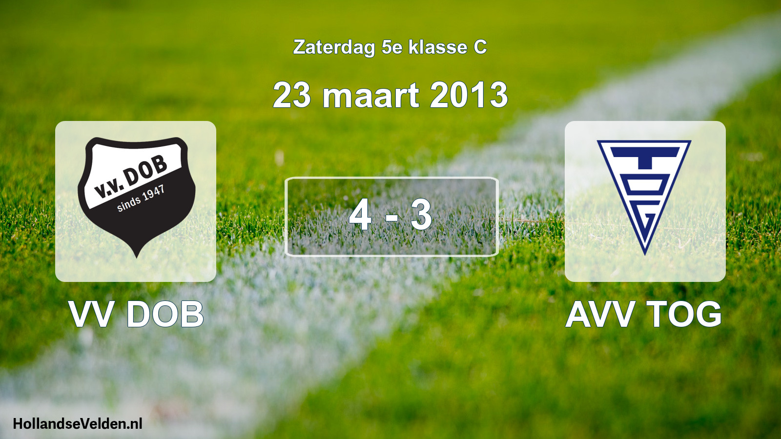 Total number of matches played: VV DOB - AVV TOG 4 - 3 (23 March 2013)