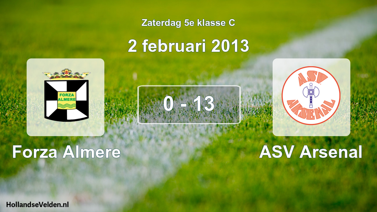 Total number of matches played: Forza Almere - ASV Arsenal 0 - 13 (2 February 2013)