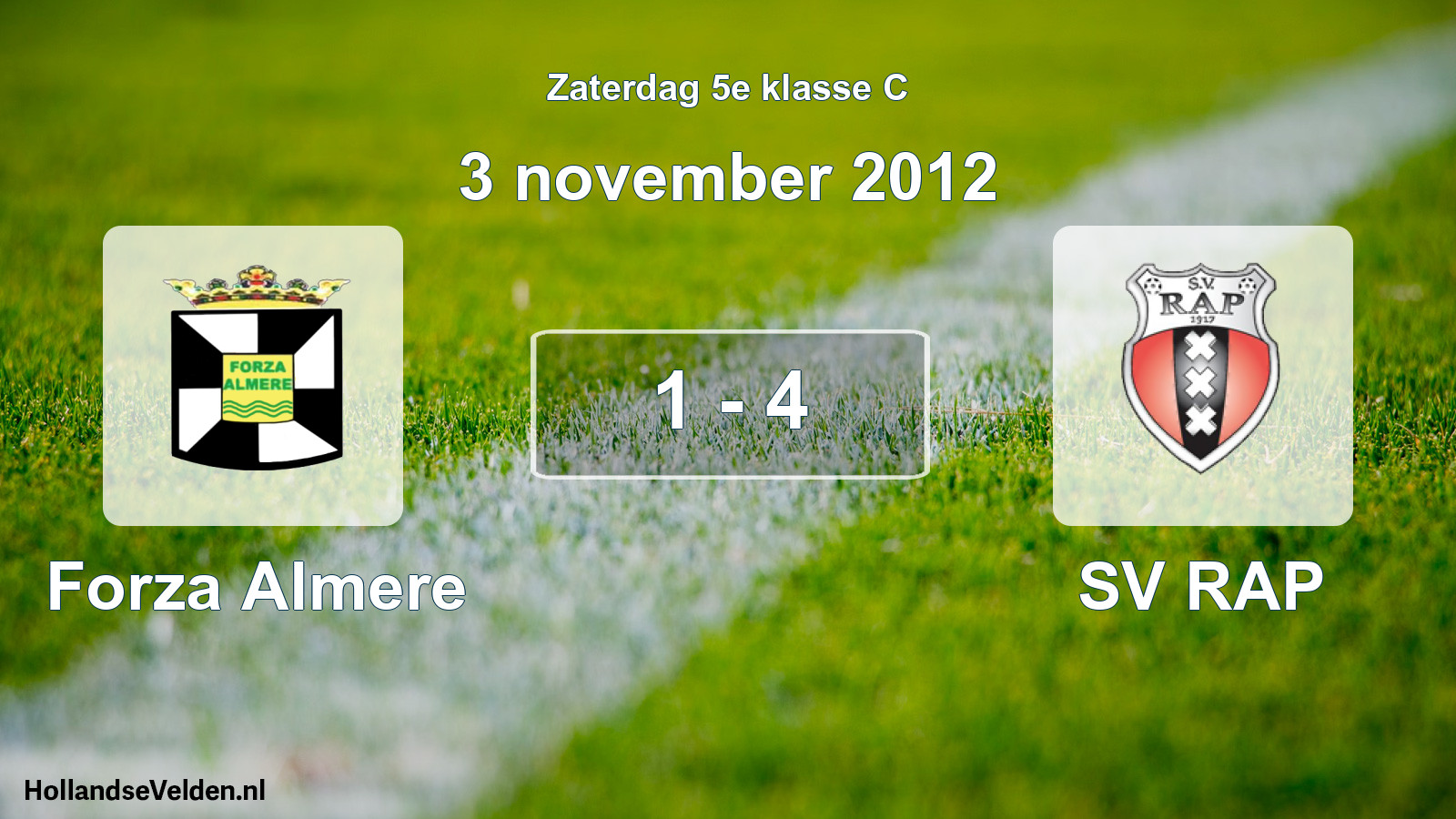 Total number of matches played: Forza Almere - SV RAP 1 - 4 (3 November 2012)