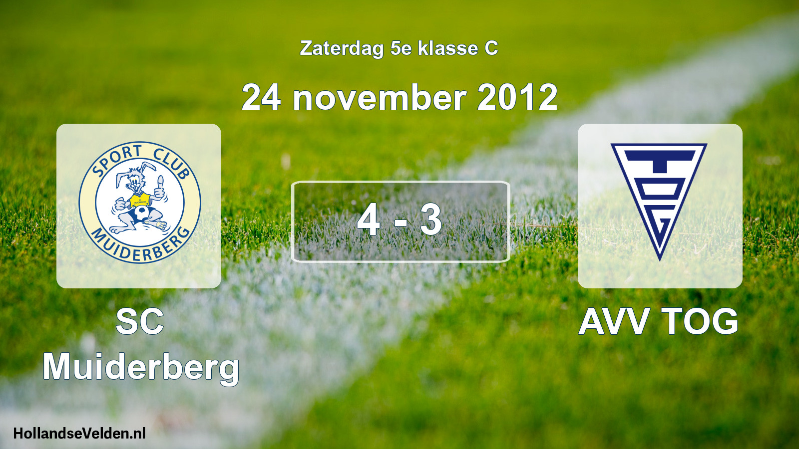 Total number of matches played: SC Muiderberg - AVV TOG 4 - 3 (24 November 2012)