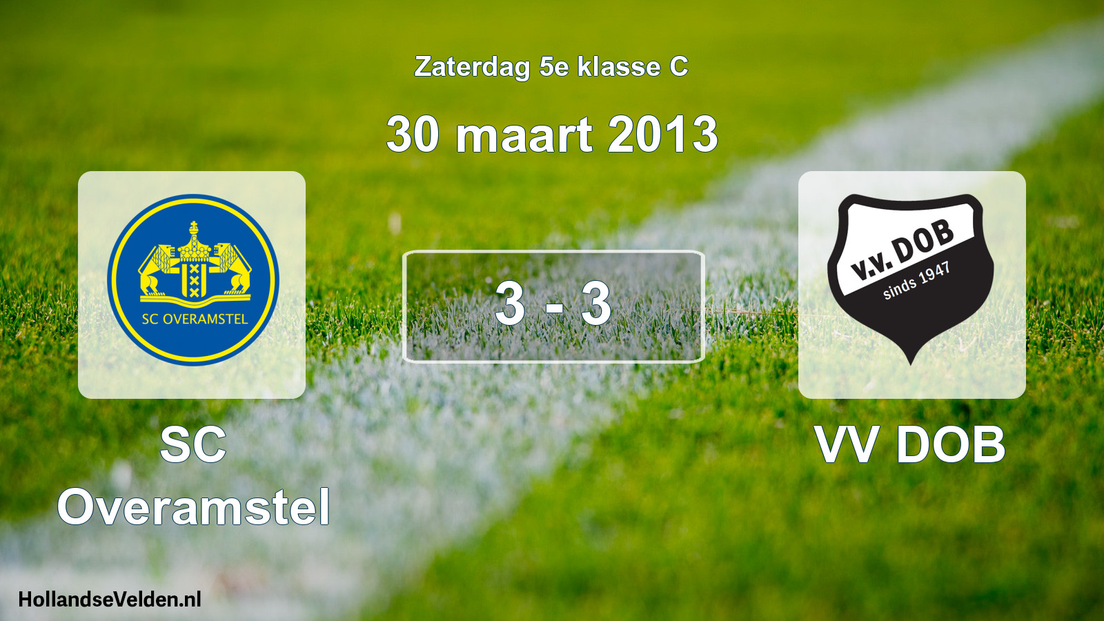 Total number of matches played: SC Overamstel - VV DOB 3 - 3 (30 March 2013)