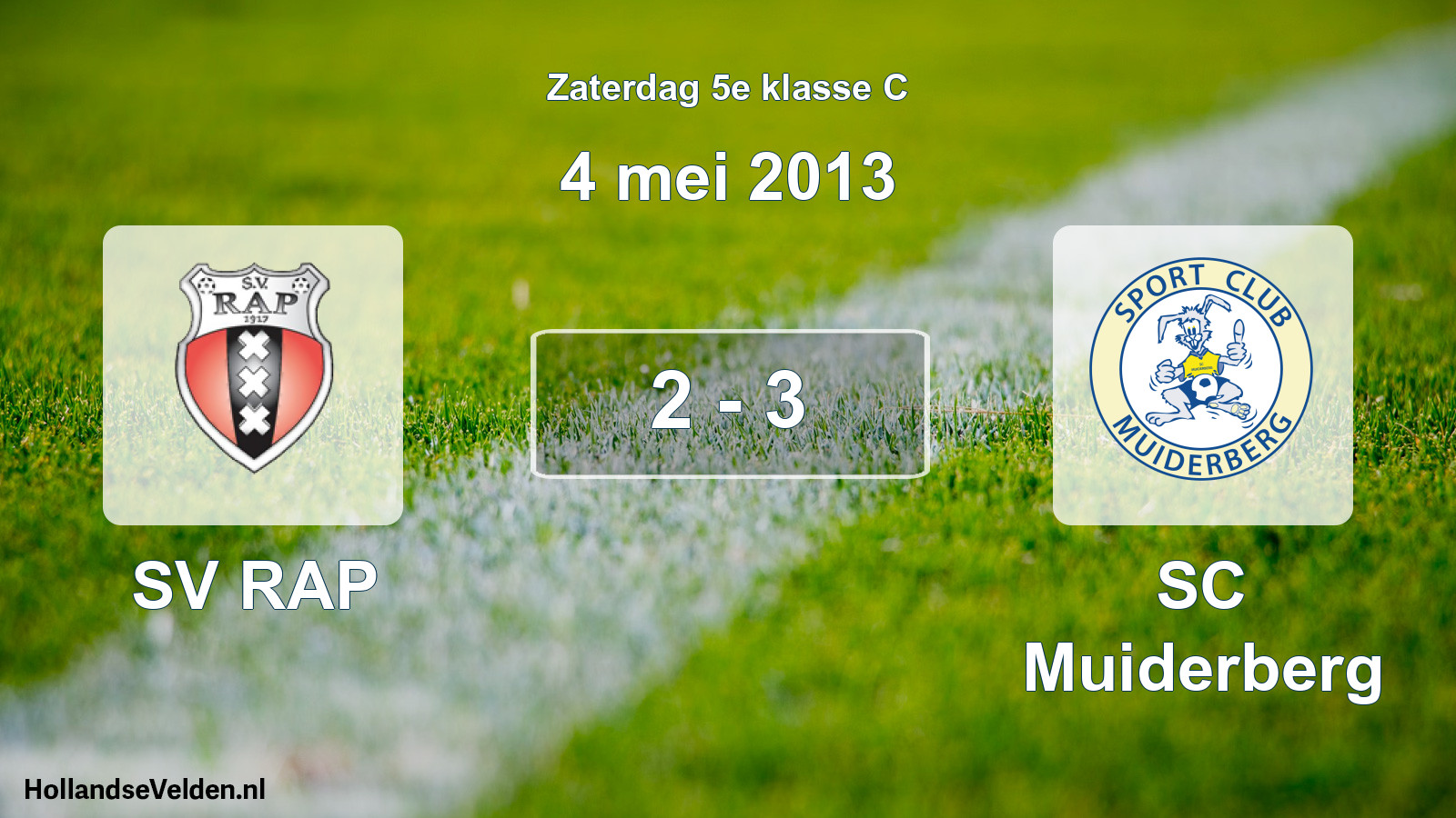 Total number of matches played: SV RAP - SC Muiderberg 2 - 3 (4 May 2013)