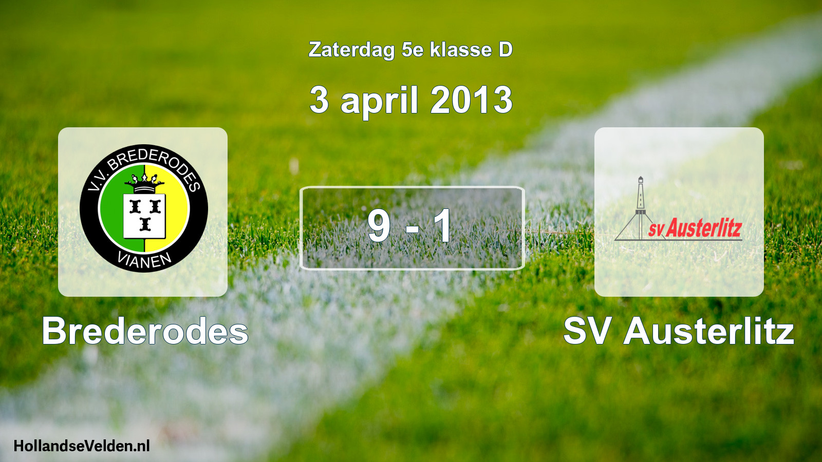 Total number of matches played: Brederodes - SV Austerlitz 9 - 1 (3 April 2013)