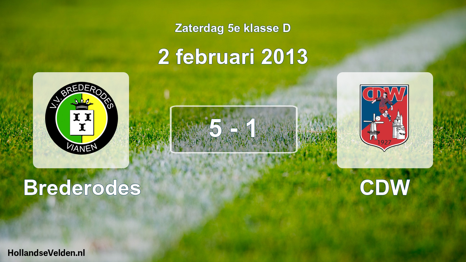 Total number of matches played: Brederodes - CDW 5 - 1 (2 February 2013)