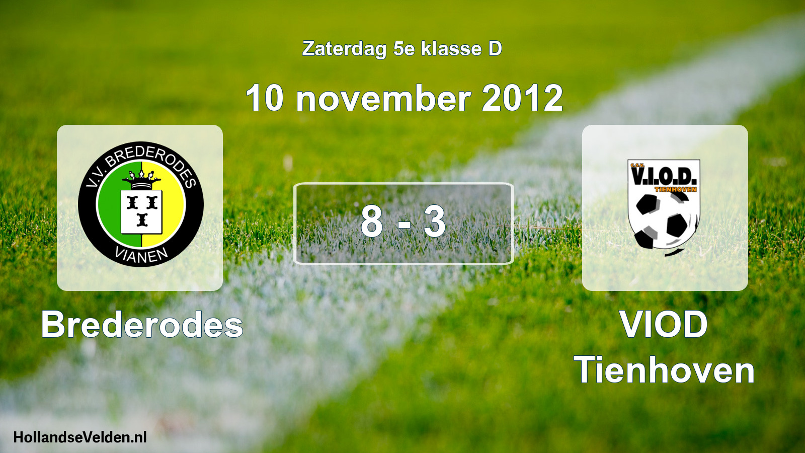 Total number of matches played: Brederodes - VIOD Tienhoven 8 - 3 (10 November 2012)