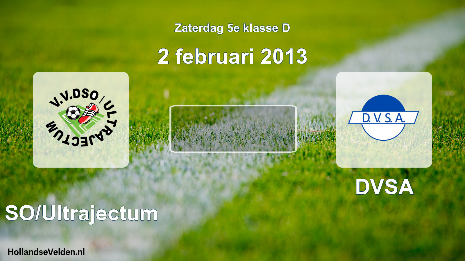 Scheduled Match: DSO/Ultrajectum - DVSA (2 February 2013)