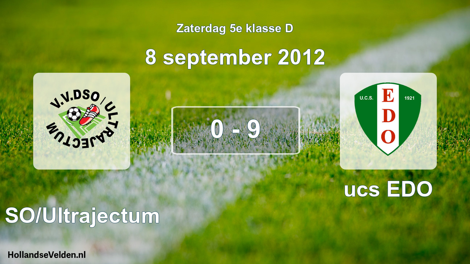 Total number of matches played: DSO/Ultrajectum - ucs EDO 0 - 9 (8 September 2012)