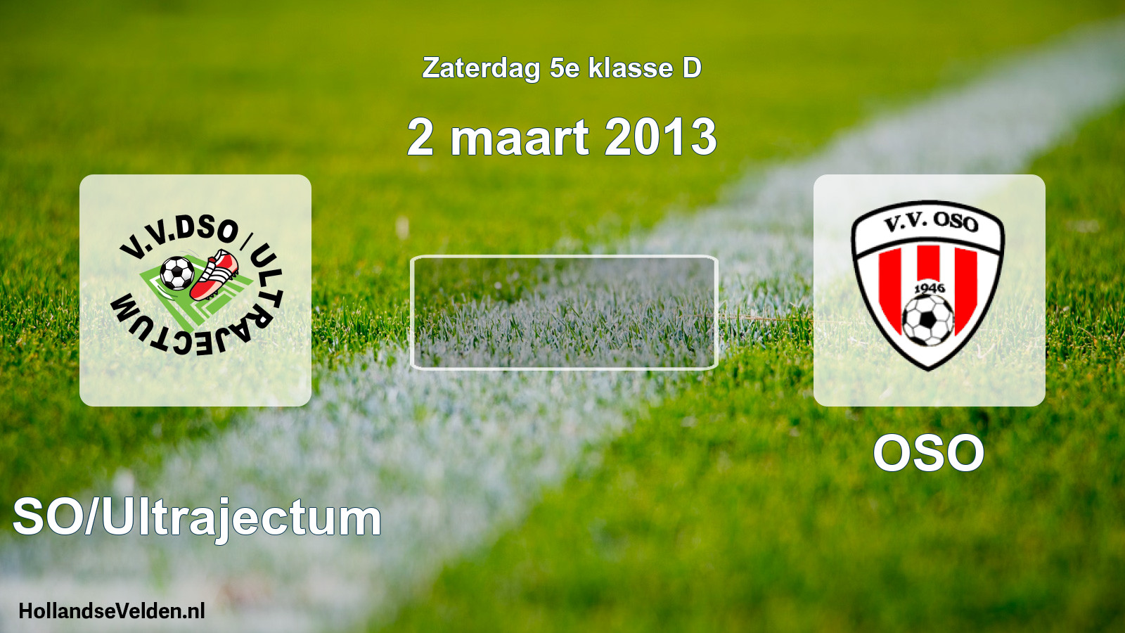 Scheduled Match: DSO/Ultrajectum - OSO (2 March 2013)
