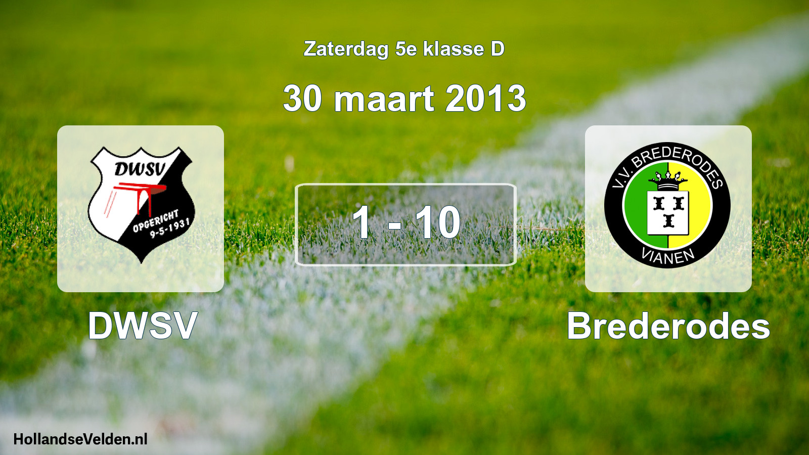 Total number of matches played: DWSV - Brederodes 1 - 10 (30 March 2013)