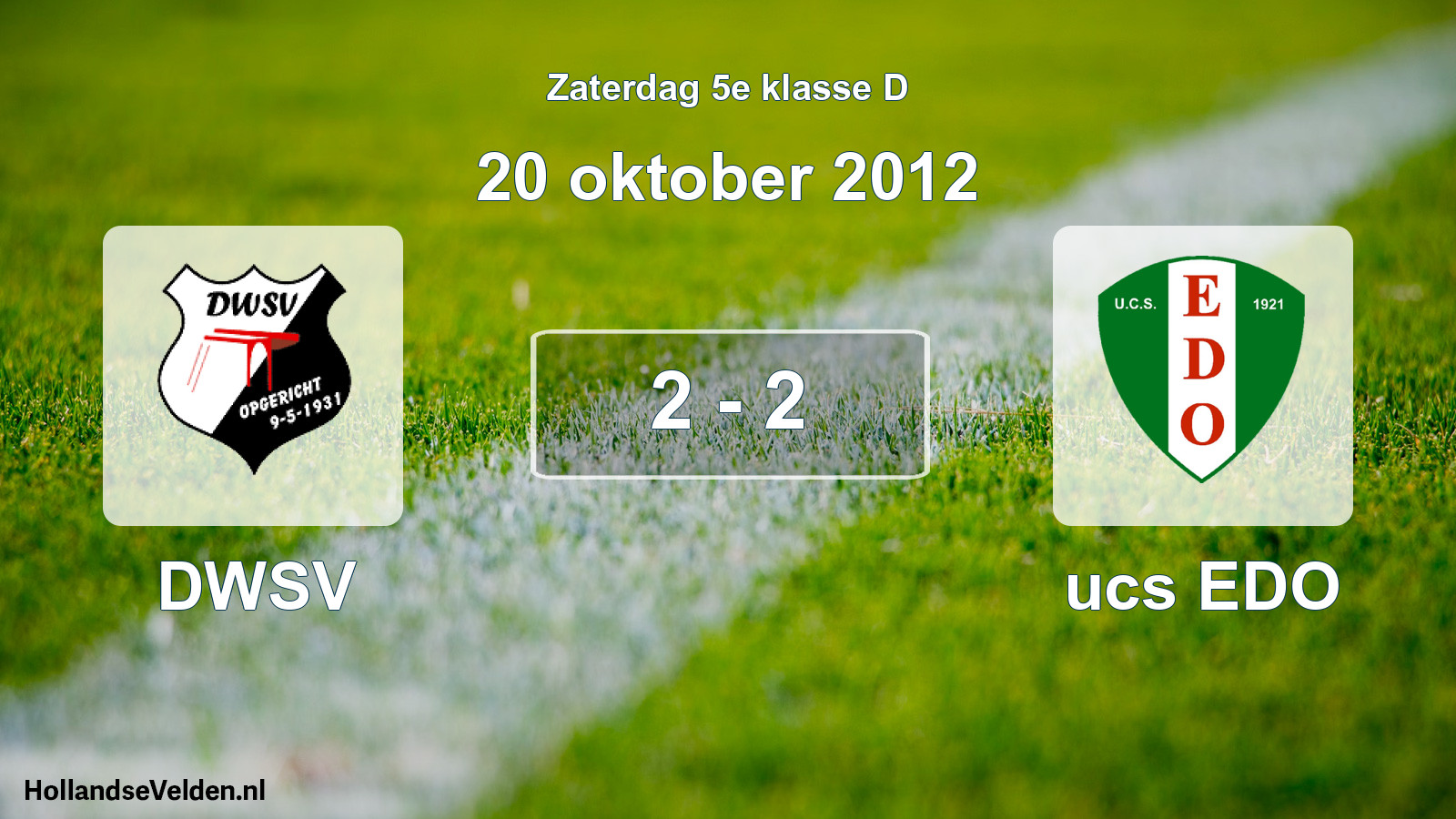 Total number of matches played: DWSV - ucs EDO 2 - 2 (20 October 2012)