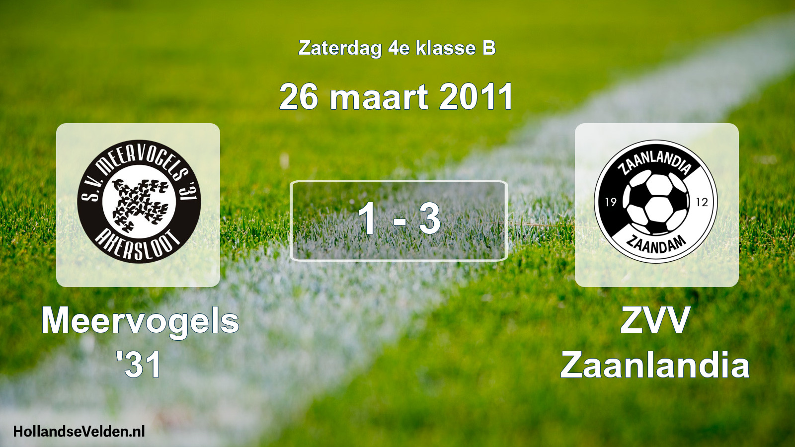 Total number of matches played: Meervogels '31 - ZVV Zaanlandia 1 - 3 (26 March 2011)