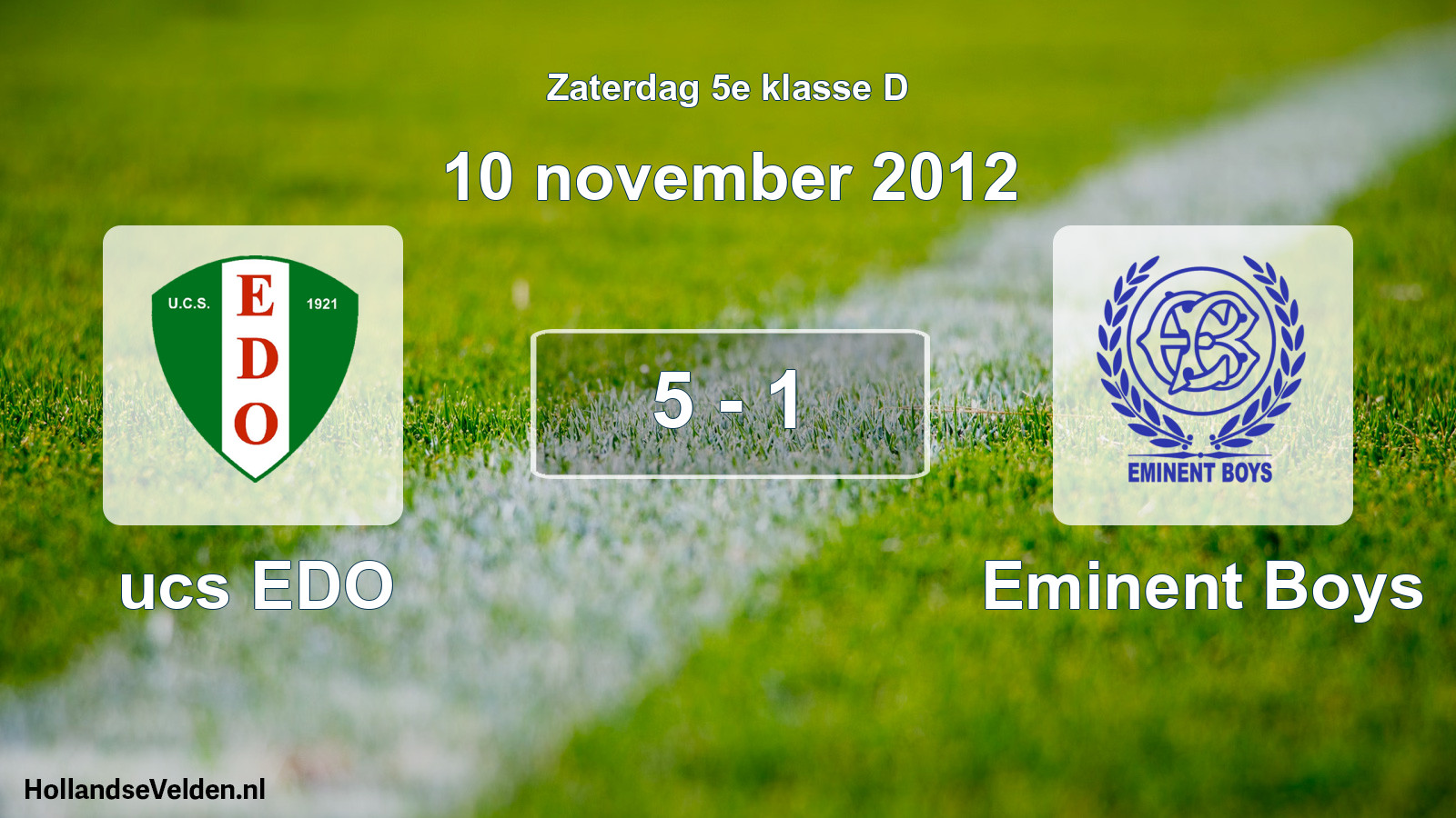 Total number of matches played: ucs EDO - Eminent Boys 5 - 1 (10 November 2012)
