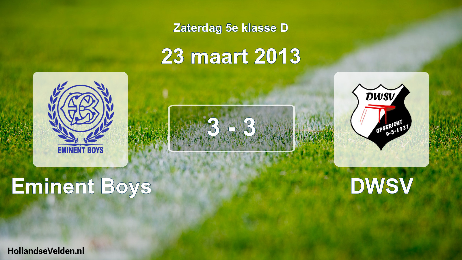 Total number of matches played: Eminent Boys - DWSV 3 - 3 (23 March 2013)