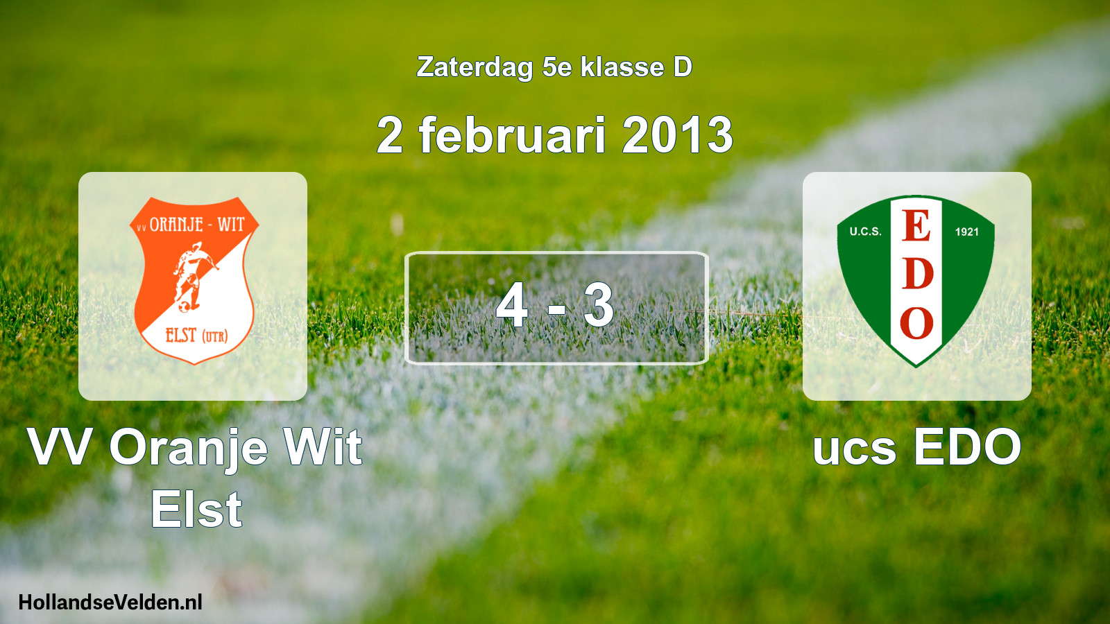 Total number of matches played: VV Oranje Wit Elst - ucs EDO 4 - 3 (2 February 2013)