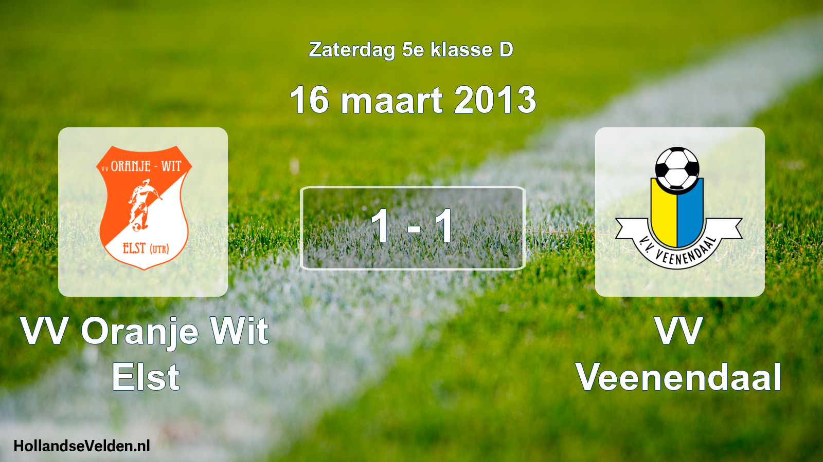 Total number of matches played: VV Oranje Wit Elst - VV Veenendaal 1 - 1 (16 March 2013)