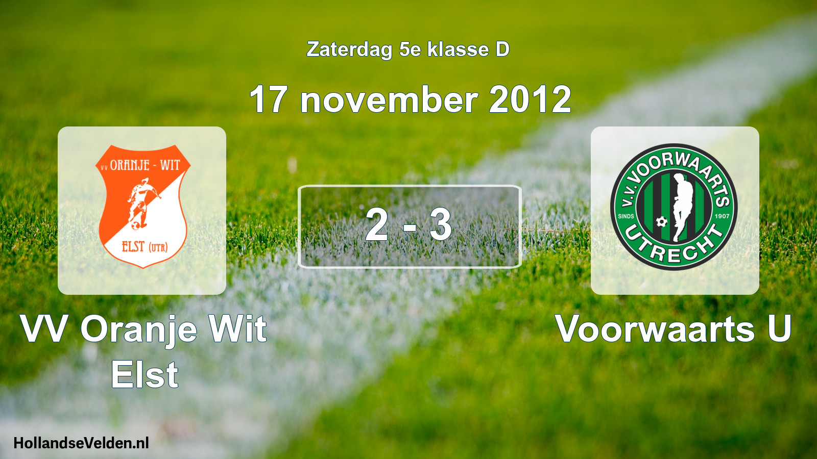 Total number of matches played: VV Oranje Wit Elst - Voorwaarts U 2 - 3 (17 November 2012)