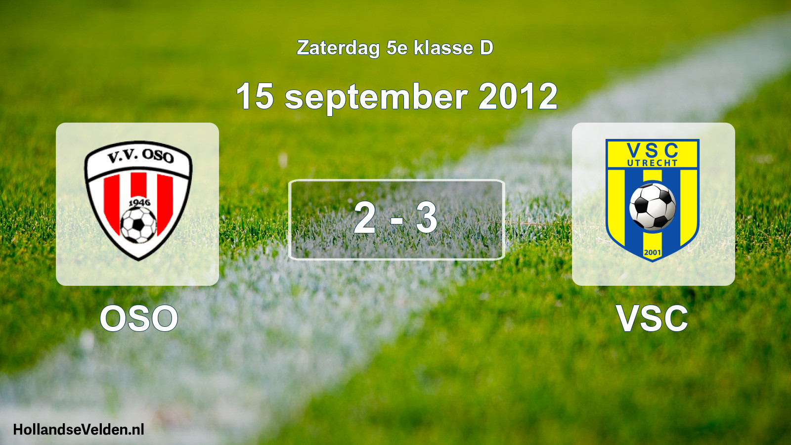 Total number of matches played: OSO - VSC 2 - 3 (15 September 2012)