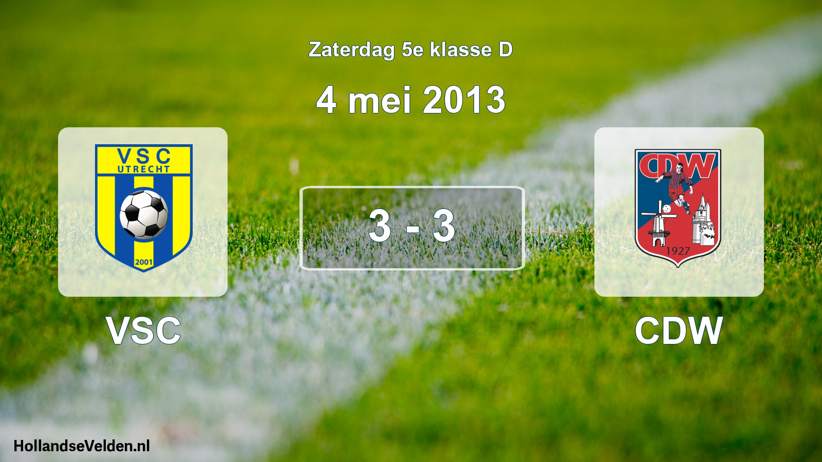 Total number of matches played: VSC - CDW 3 - 3 (4 May 2013)