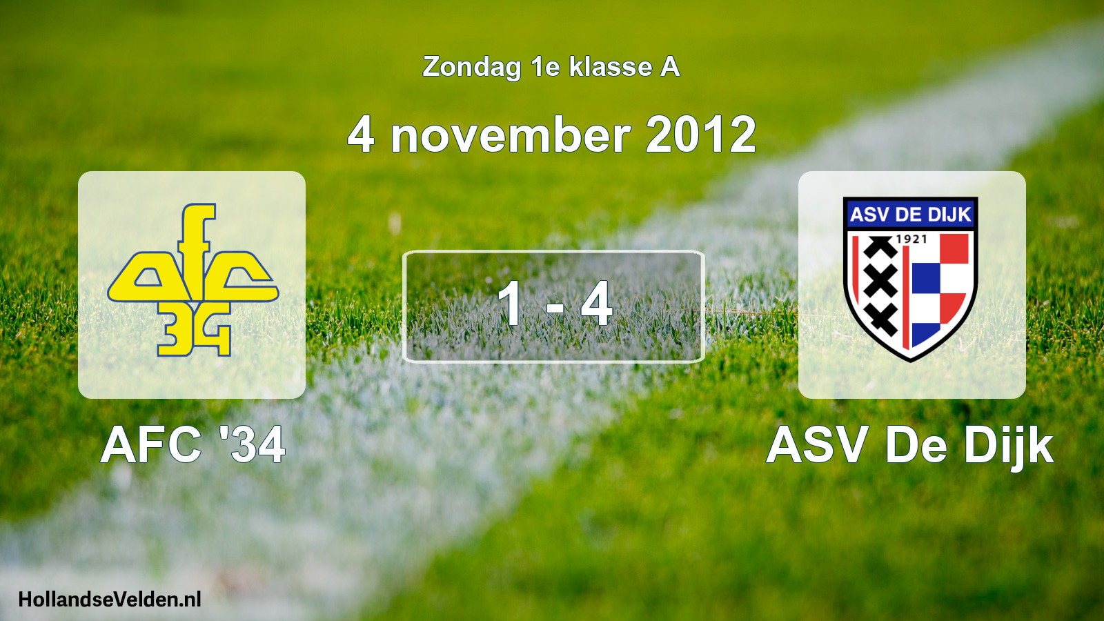 Total number of matches played: AFC '34 - ASV De Dijk 1 - 4 (4 November 2012)