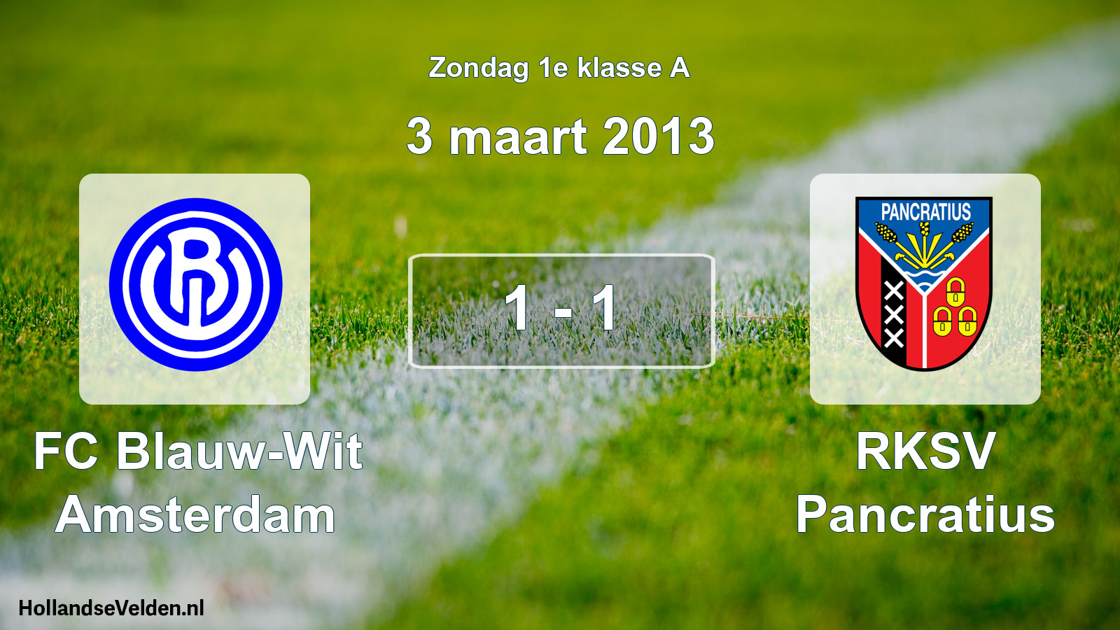 Total number of matches played: FC Blauw-Wit Amsterdam - RKSV Pancratius 1 - 1 (3 March 2013)