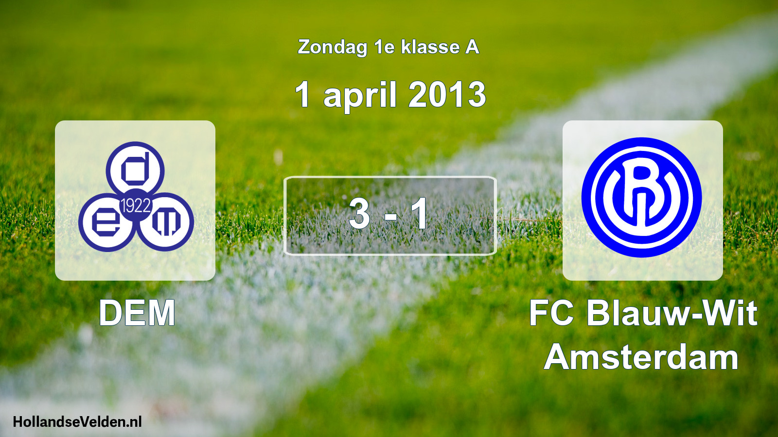 Total number of matches played: DEM - FC Blauw-Wit Amsterdam 3 - 1 (1 April 2013)