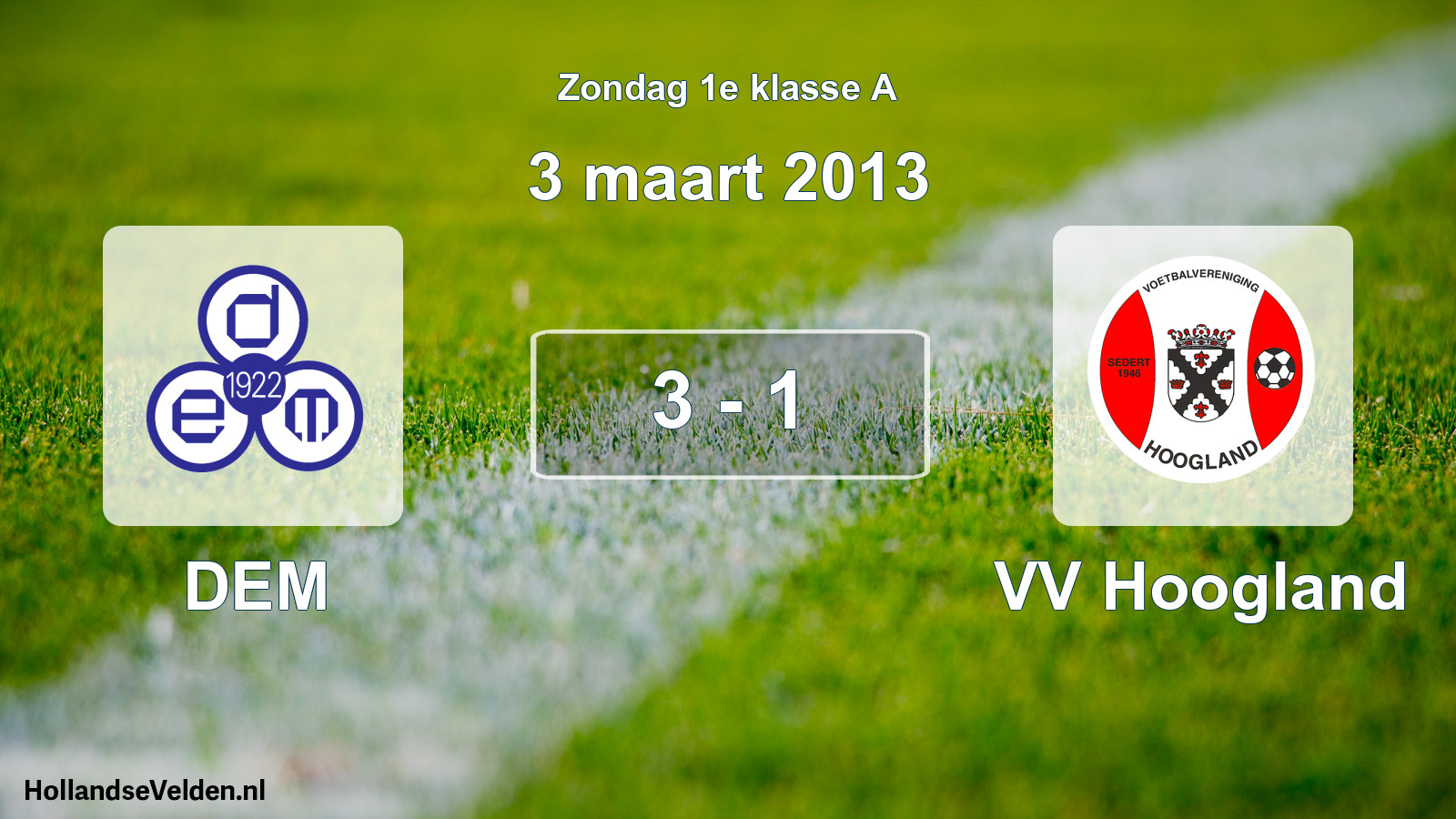 Total number of matches played: DEM - VV Hoogland 3 - 1 (3 March 2013)