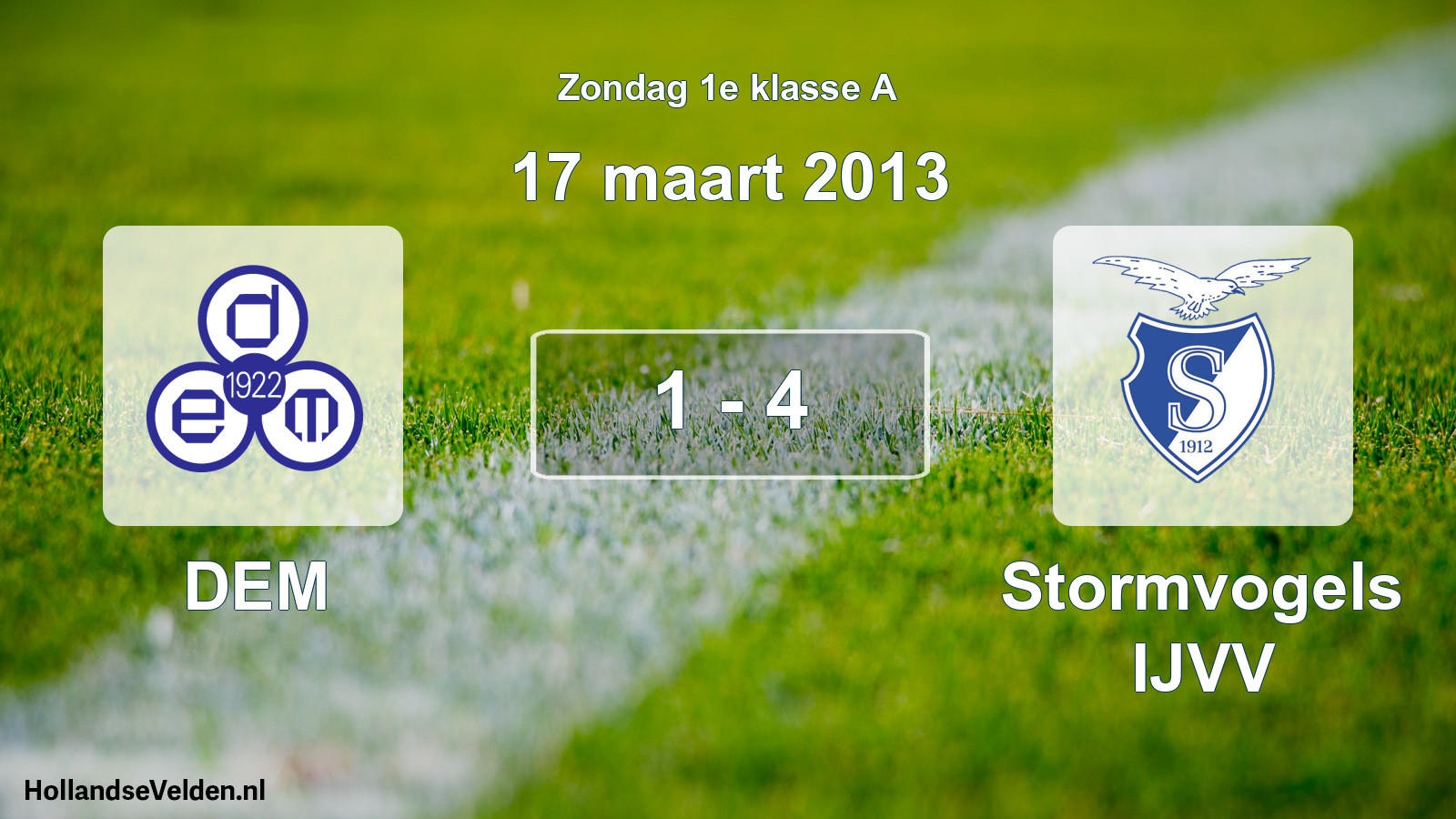 Total number of matches played: DEM - Stormvogels IJVV 1 - 4 (17 March 2013)