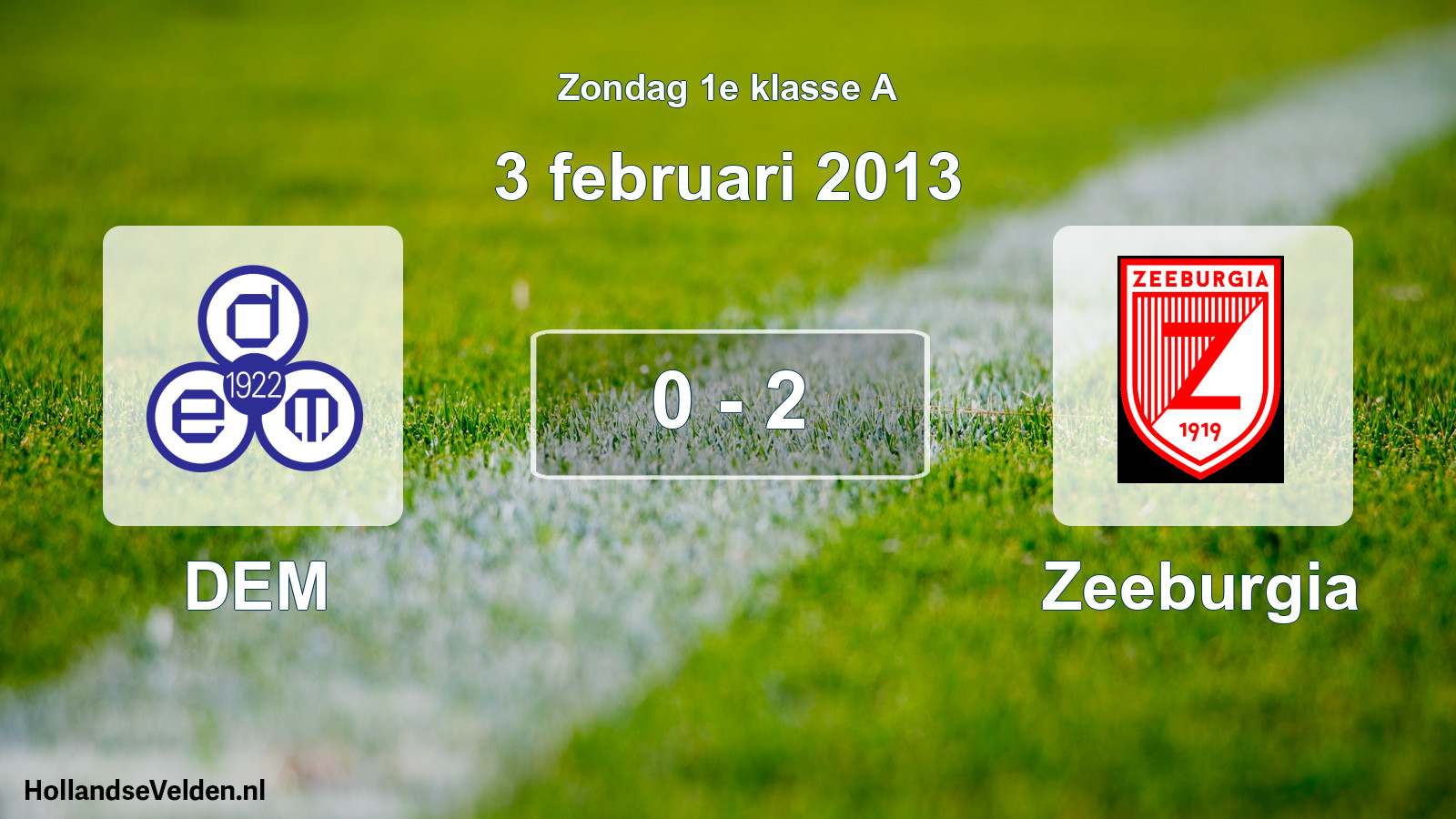 Total number of matches played: DEM - Zeeburgia 0 - 2 (3 February 2013)