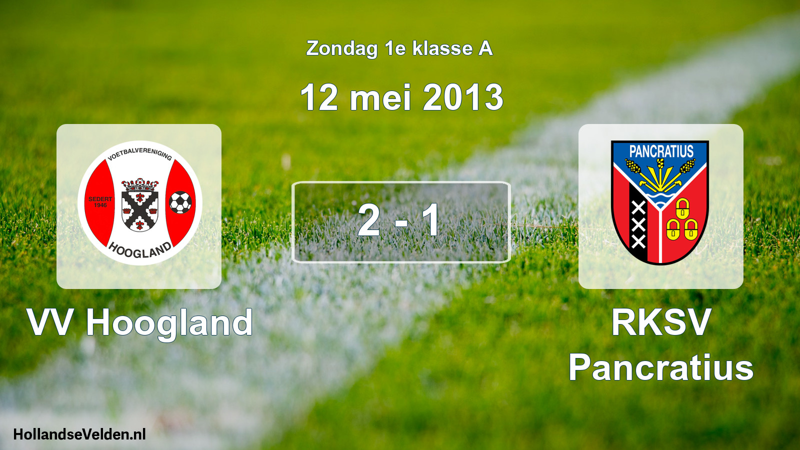 Total number of matches played: VV Hoogland - RKSV Pancratius 2 - 1 (12 May 2013)