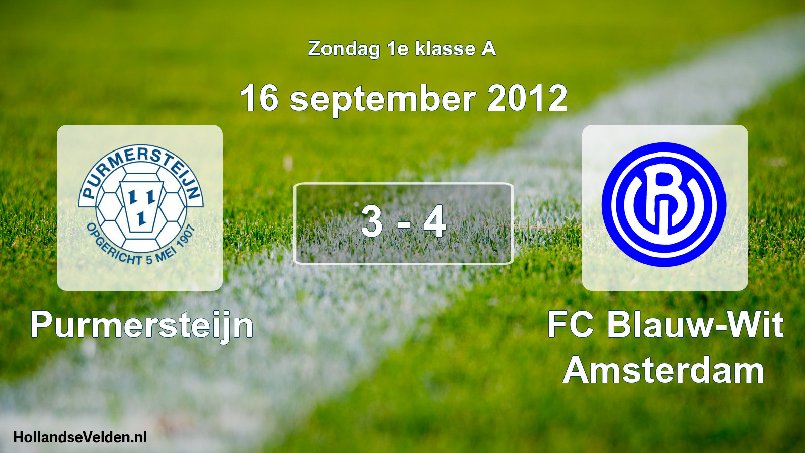 Total number of matches played: Purmersteijn - FC Blauw-Wit Amsterdam 3 - 4 (16 September 2012)