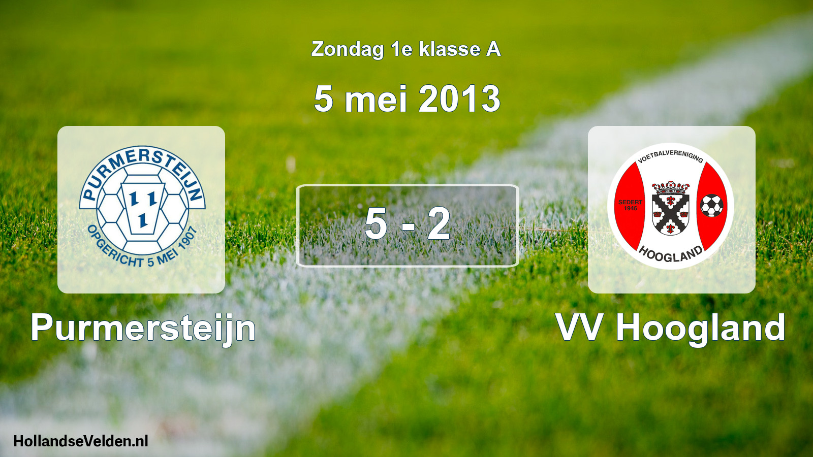 Total number of matches played: Purmersteijn - VV Hoogland 5 - 2 (5 May 2013)