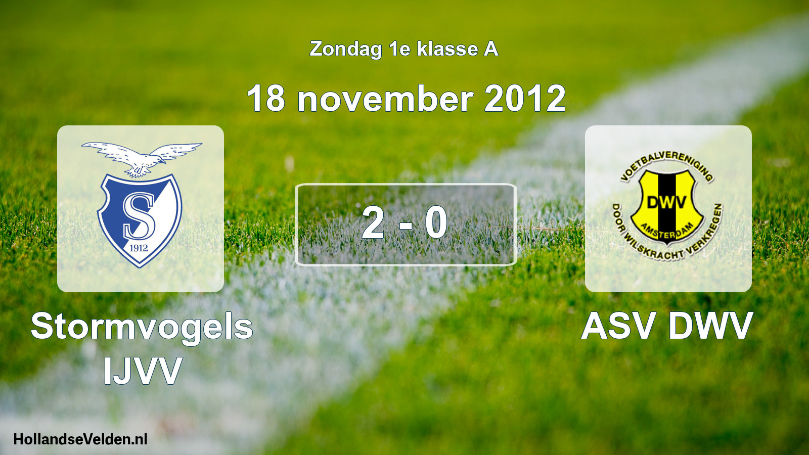 Total number of matches played: Stormvogels IJVV - ASV DWV 2 - 0 (18 November 2012)