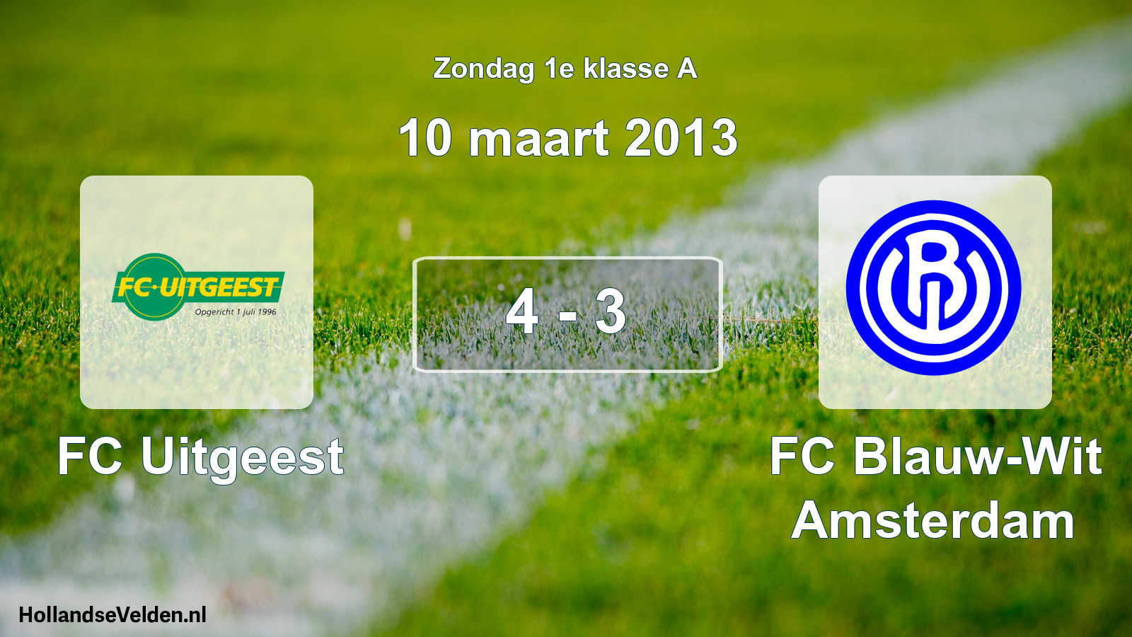 Total number of matches played: FC Uitgeest - FC Blauw-Wit Amsterdam 4 - 3 (10 March 2013)