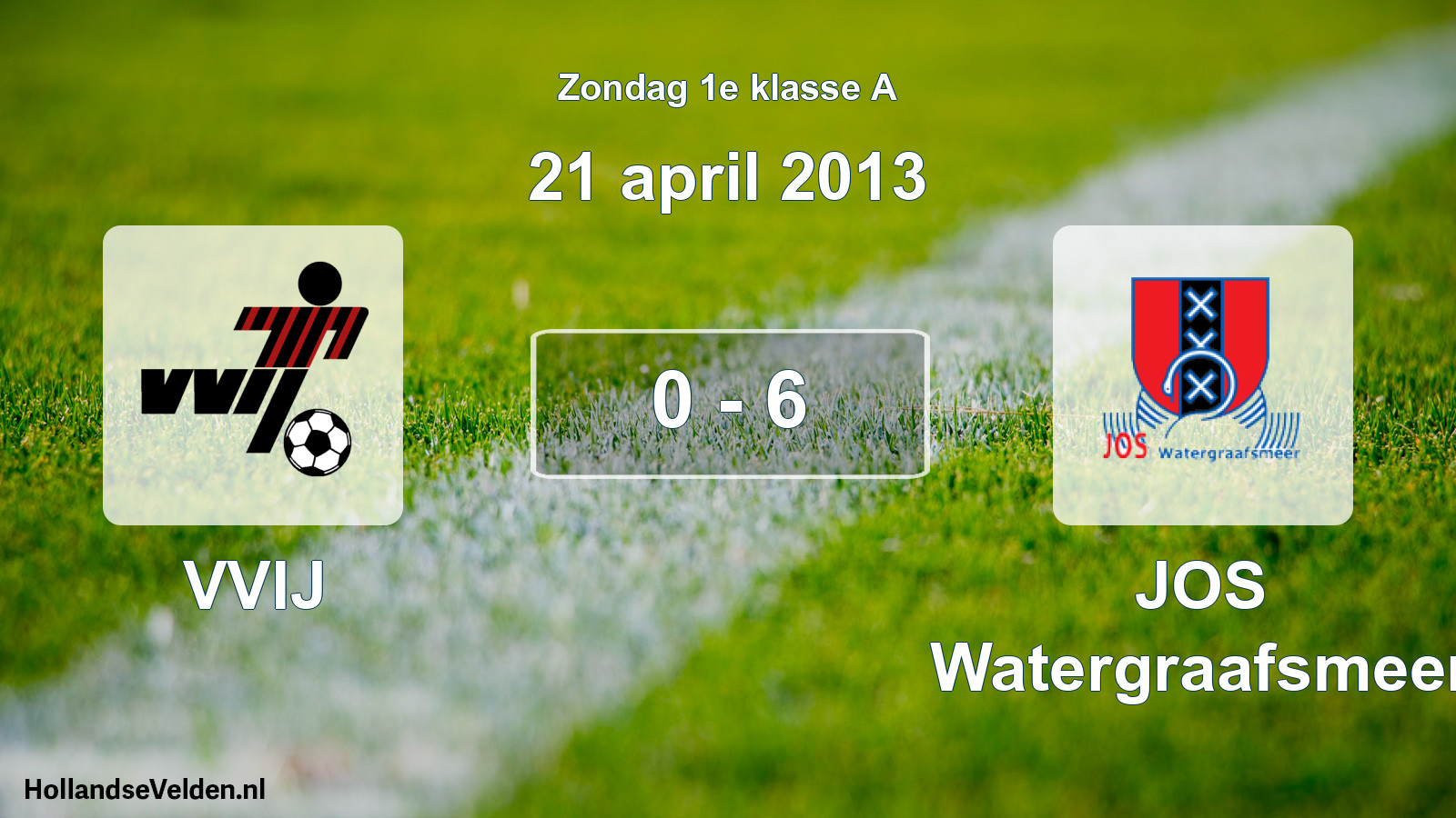 Total number of matches played: VVIJ - JOS Watergraafsmeer 0 - 6 (21 April 2013)
