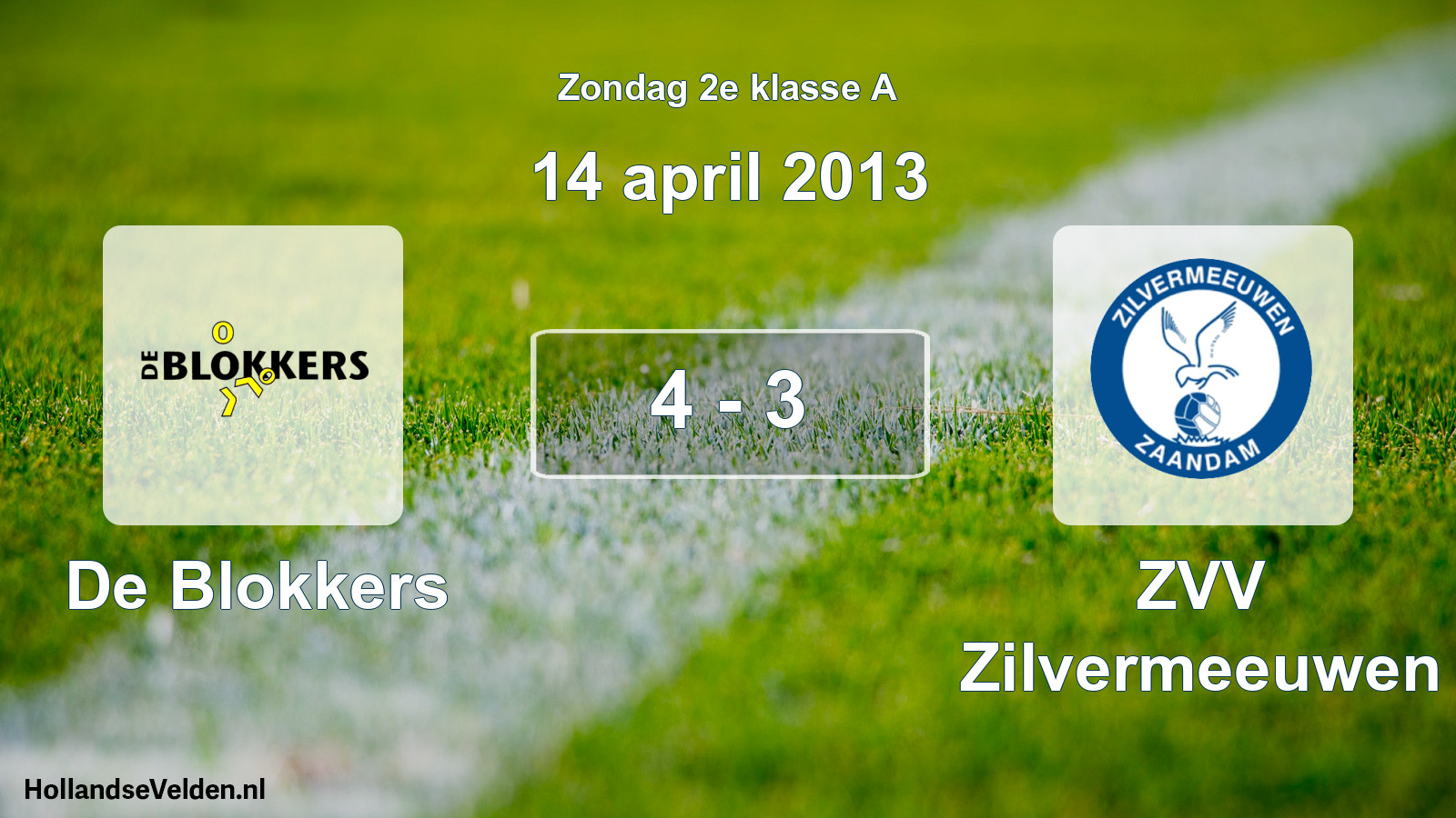 Total number of matches played: De Blokkers - ZVV Zilvermeeuwen 4 - 3 (14 April 2013)