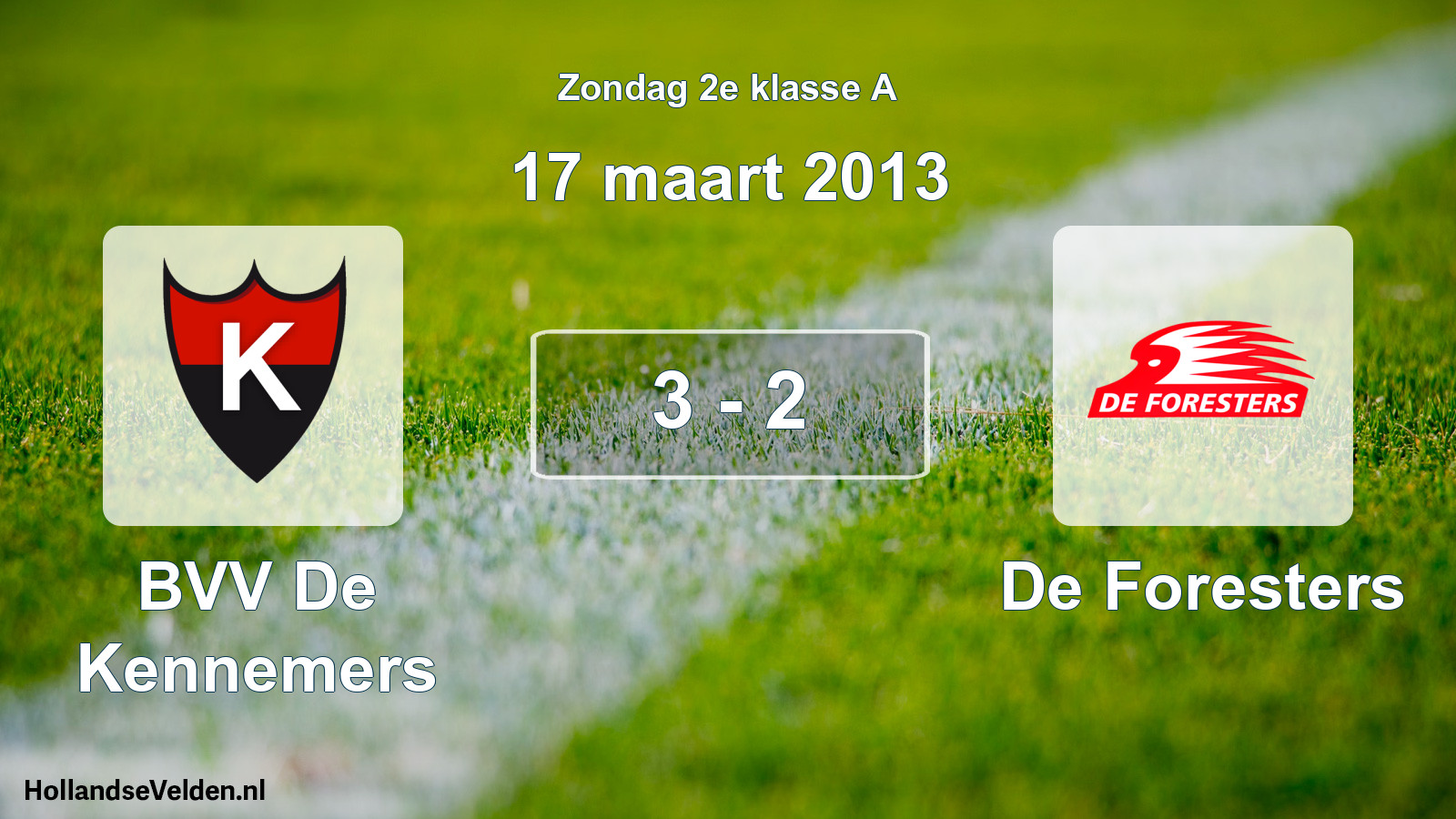 Total number of matches played: BVV De Kennemers - De Foresters 3 - 2 (17 March 2013)