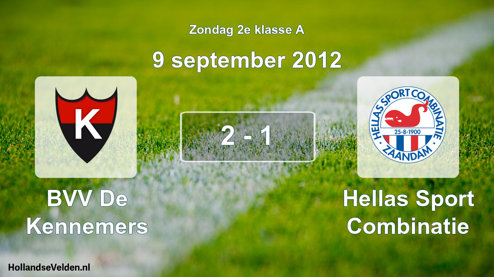 Total number of matches played: BVV De Kennemers - Hellas Sport Combinatie 2 - 1 (9 September 2012)