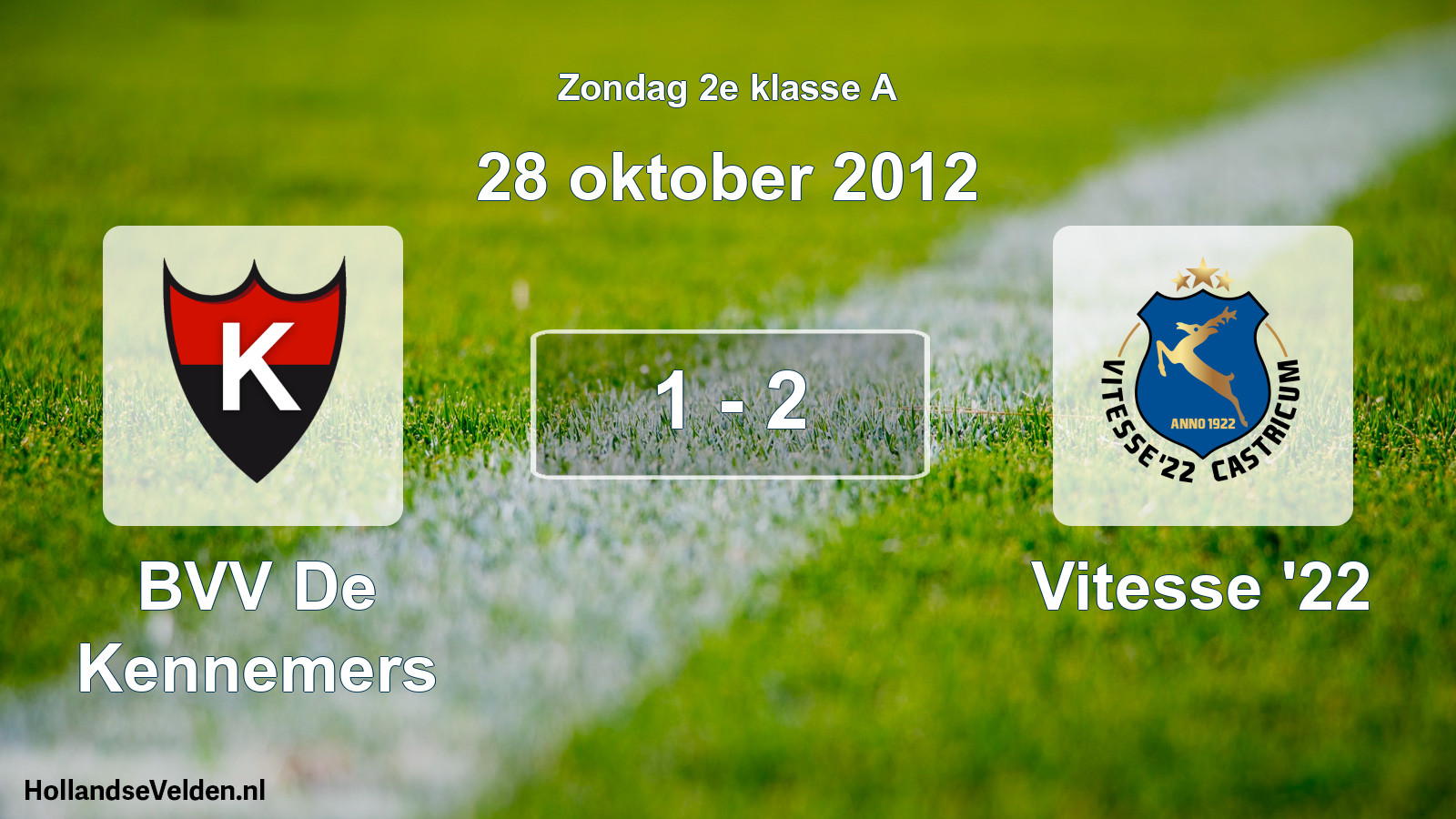Total number of matches played: BVV De Kennemers - Vitesse '22 1 - 2 (28 October 2012)