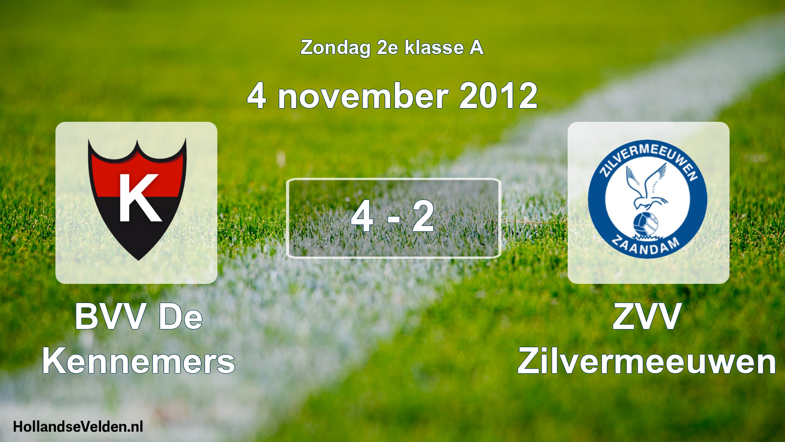 Total number of matches played: BVV De Kennemers - ZVV Zilvermeeuwen 4 - 2 (4 November 2012)